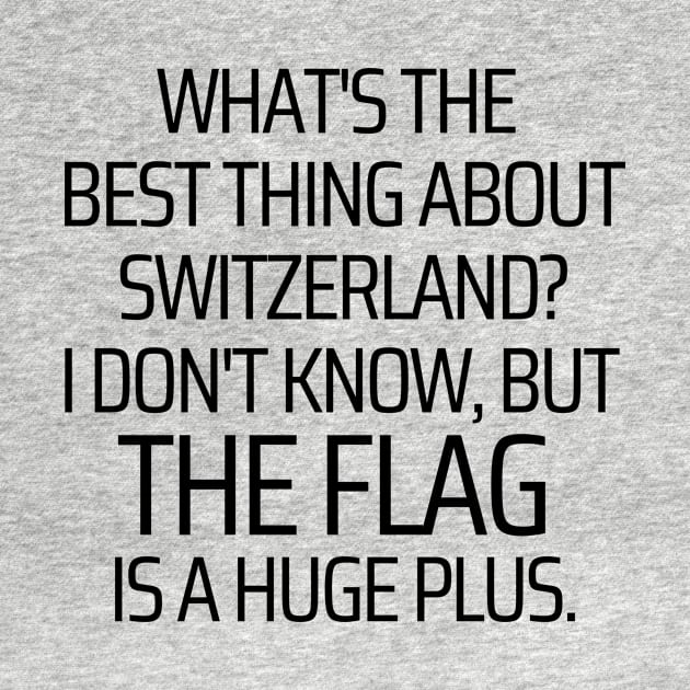 Switzerlands Flag Is A Huge Plus by JokeswithPops